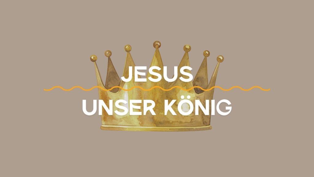 Ostersonntag – Jesus, unser König