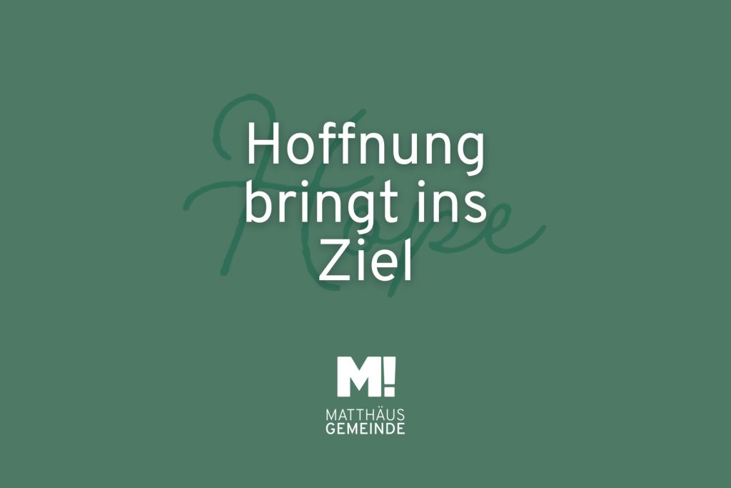 Allianzgebetswoche – Hoffnung bringt ans Ziel