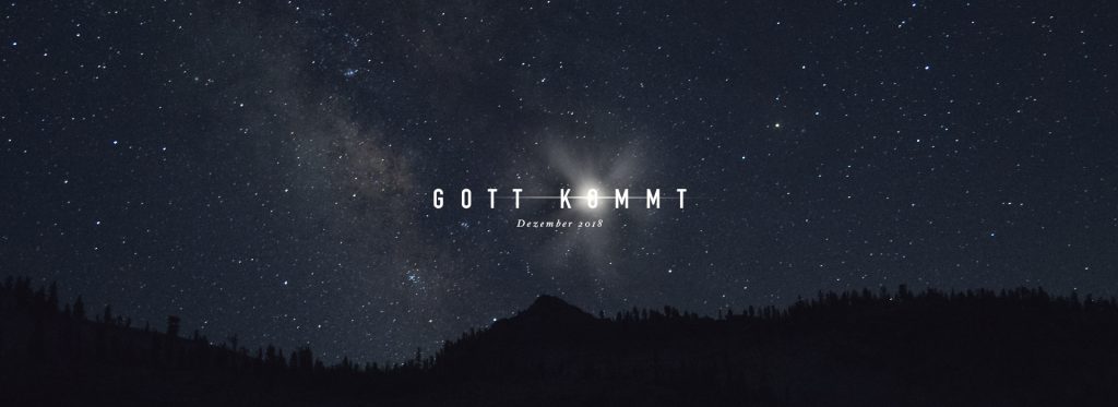 Gott kommt, um alles neu zu machen