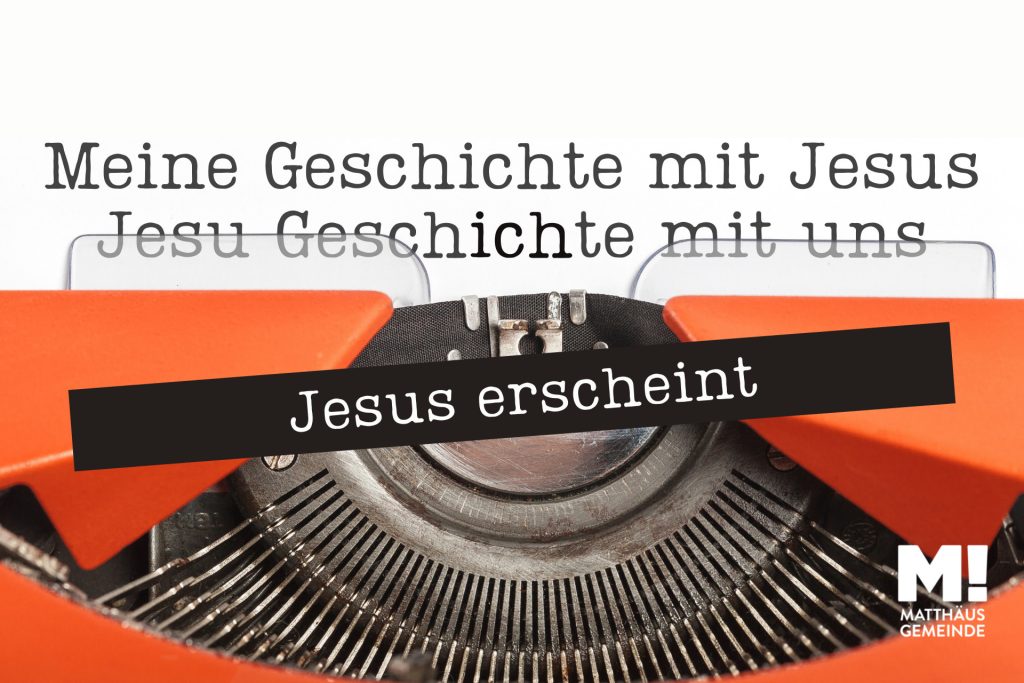 Meine Geschichte mit Jesus #2 Jesus erscheint