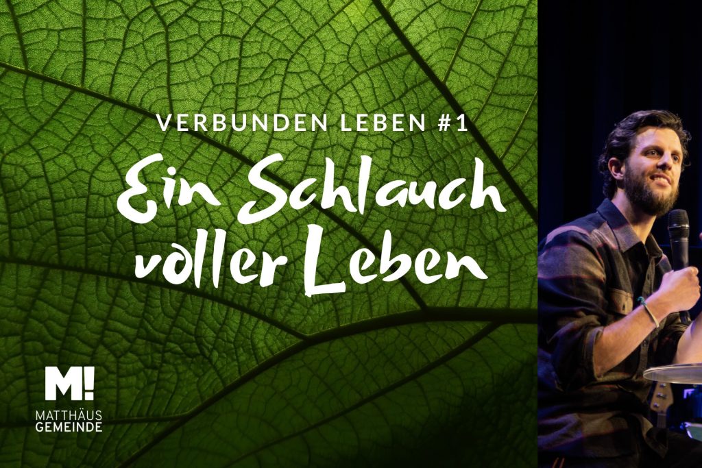 Verbunden Leben #1 Ein Schlauch voller Leben