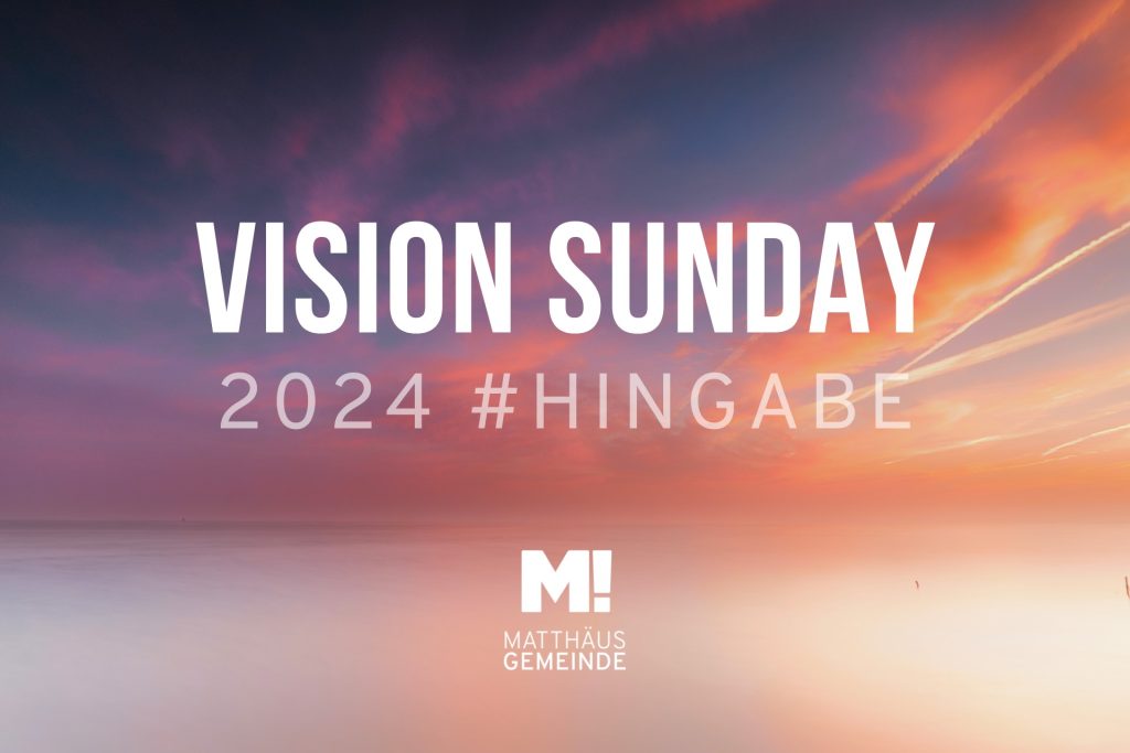 Vision Sunday 2024: Hingabe