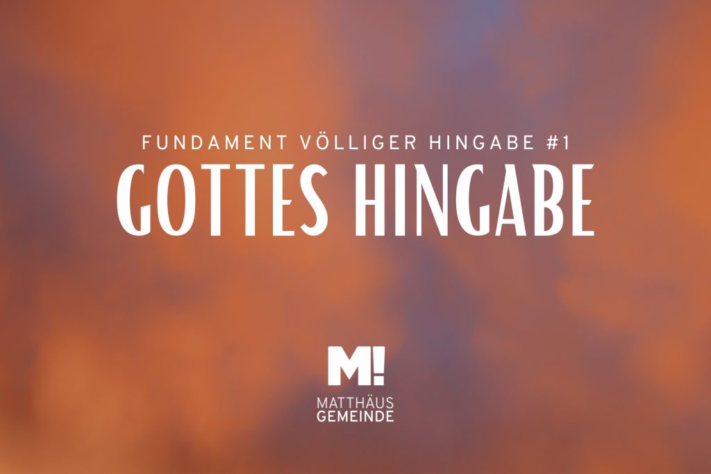 Fundament der Hingabe| #1 Gottes Hingabe