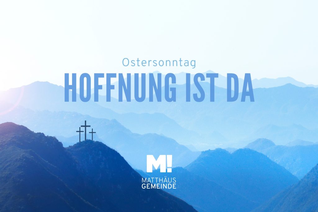 Ostergottesdienst 2024 | Ostersonntag : Hoffnung ist da