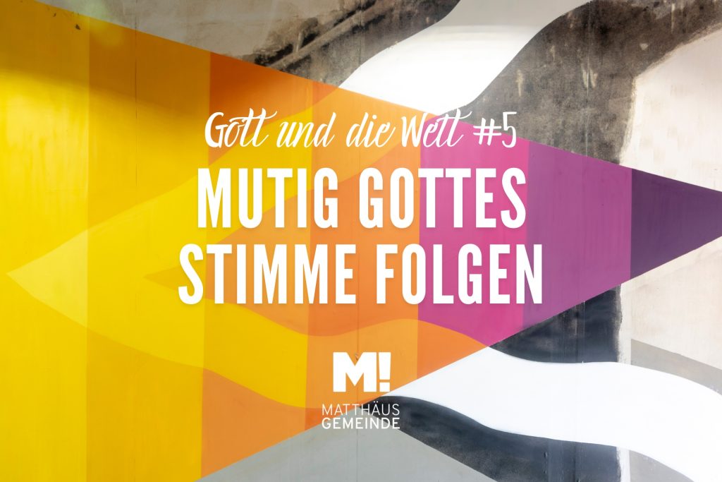 Gott & Welt #5 Gottes Stimme folgen