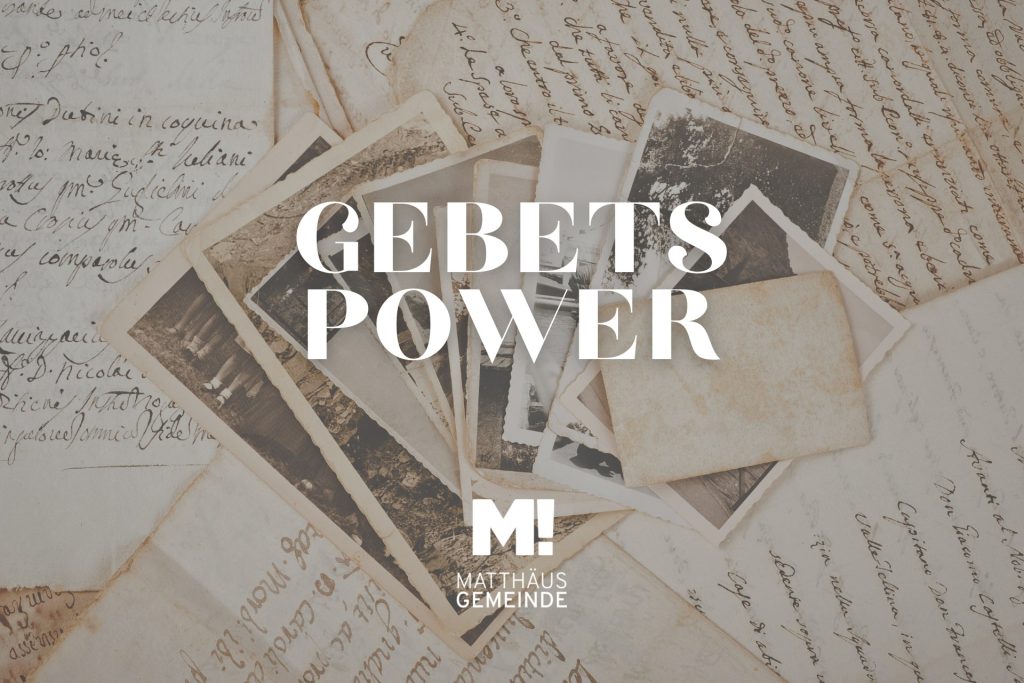 Unser Erbe #3 – Gebets-Power