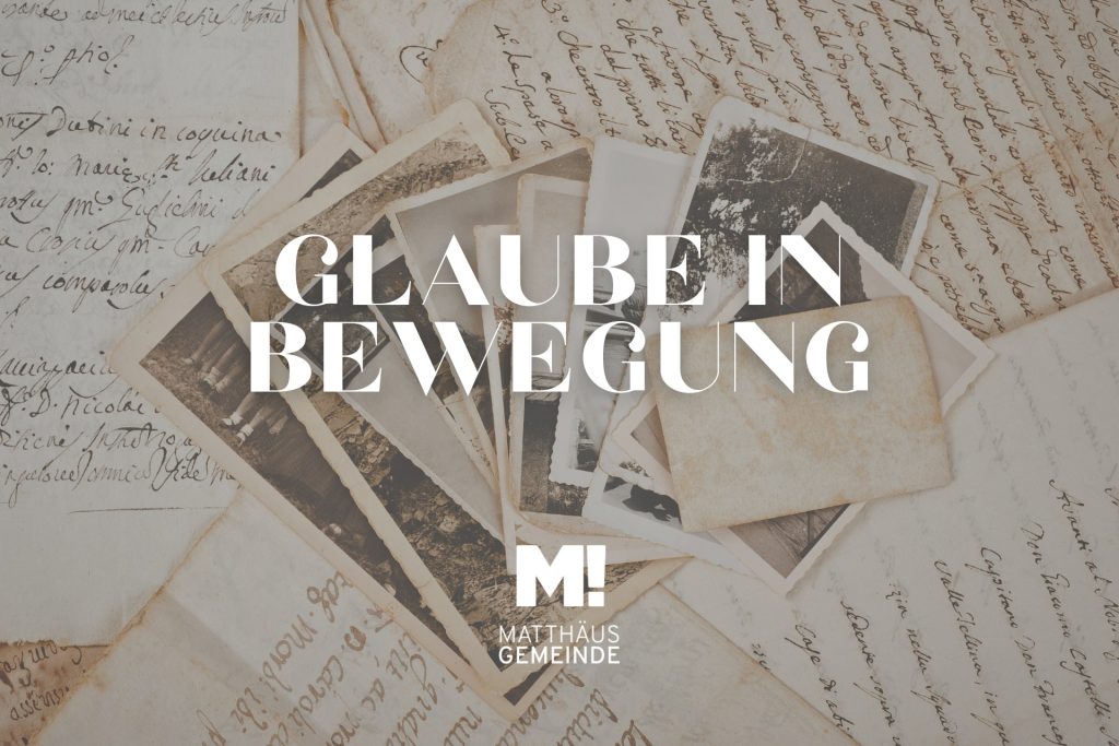 Unser Erbe #4 Glaube in Bewegung