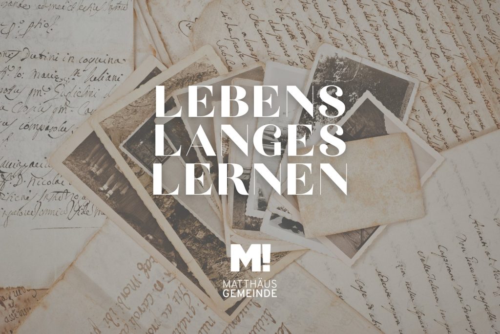 Unser Erbe – #7 Lebens langes Lernen