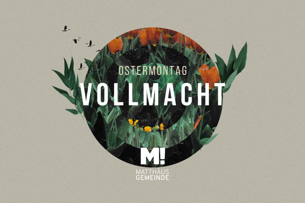 Ostermontag „Vollmacht!“
