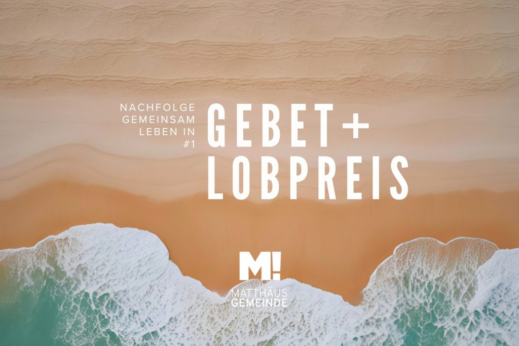Nachfolge #1 Gebet & Lobpreis